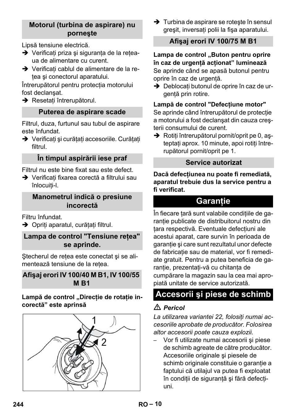 Motorul (turbina de aspirare) nu porneşte, Puterea de aspirare scade, În timpul aspirării iese praf | Manometrul indică o presiune incorectă, Lampa de control "tensiune reţea" se aprinde, Afişaj erori iv 100/40 m b1, iv 100/55 m b1, Afişaj erori iv 100/75 m b1, Lampă de control "defecţiune motor, Service autorizat, Garanţie | Karcher IV 100 - 40 M B1 User Manual | Page 244 / 352