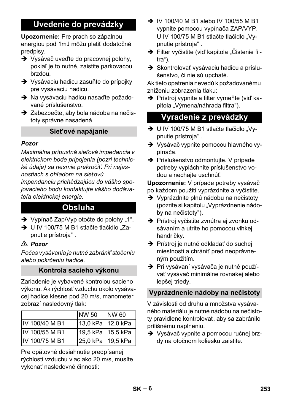 Uvedenie do prevádzky, Siet'ové napájanie, Obsluha | Kontrola sacieho výkonu, Vyradenie z prevádzky, Vyprázdnenie nádoby na nečistoty | Karcher IV 100 - 40 M B1 User Manual | Page 253 / 352
