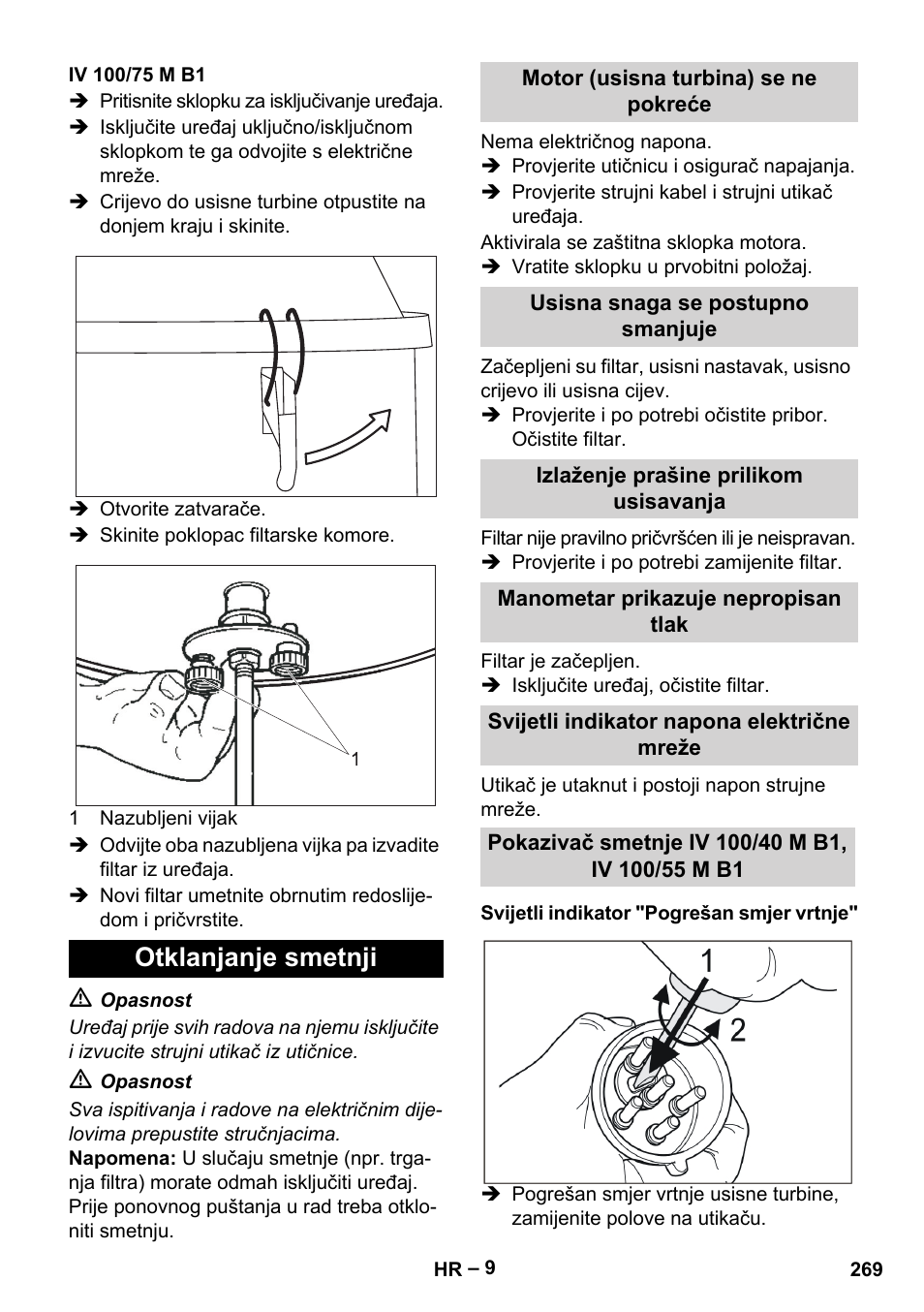 Iv 100/75 m b1, Otklanjanje smetnji, Motor (usisna turbina) se ne pokreće | Usisna snaga se postupno smanjuje, Izlaženje prašine prilikom usisavanja, Manometar prikazuje nepropisan tlak, Svijetli indikator napona električne mreže, Pokazivač smetnje iv 100/40 m b1, iv 100/55 m b1, Svijetli indikator "pogrešan smjer vrtnje | Karcher IV 100 - 40 M B1 User Manual | Page 269 / 352