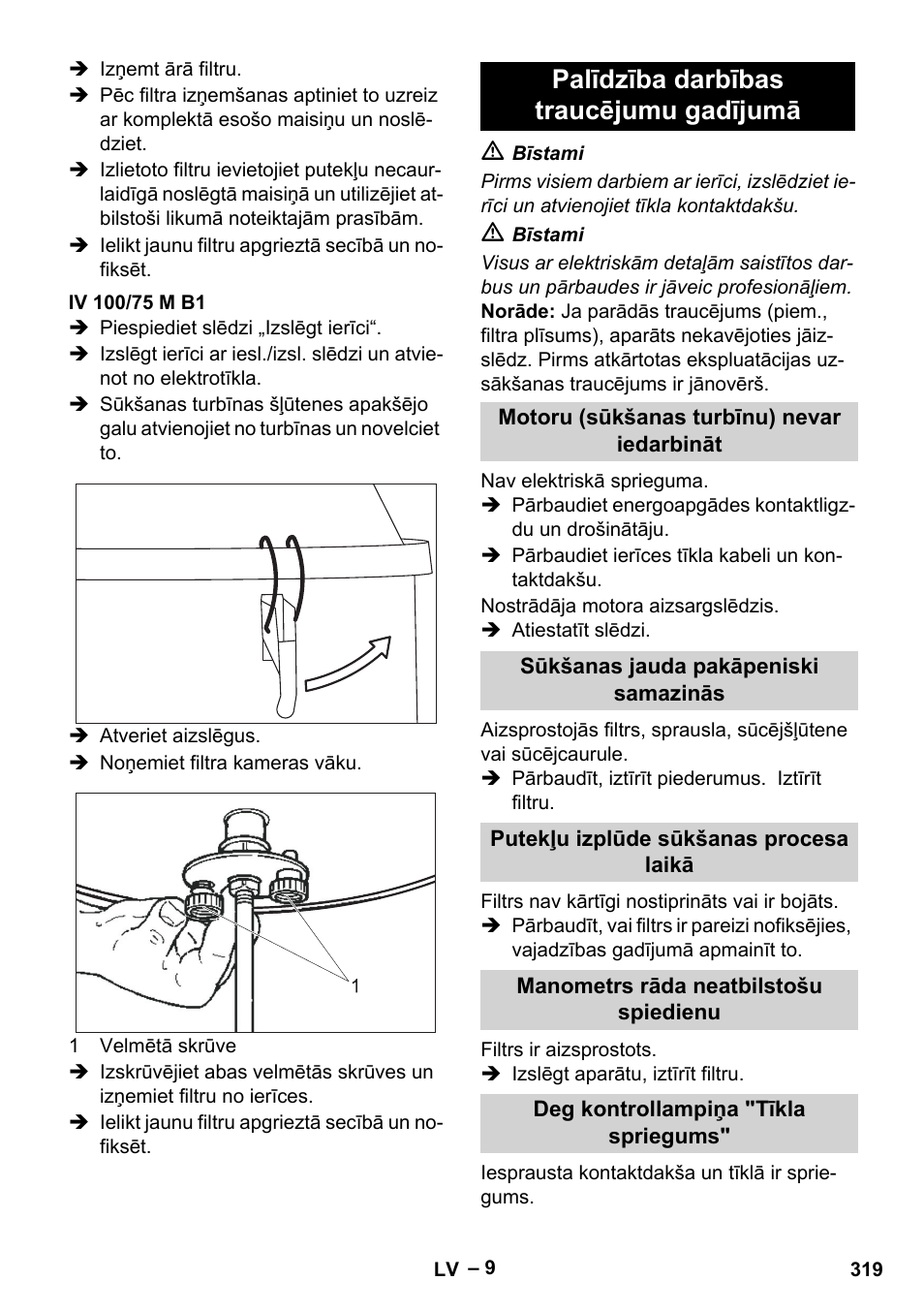 Iv 100/75 m b1, Palīdzība darbības traucējumu gadījumā, Motoru (sūkšanas turbīnu) nevar iedarbināt | Sūkšanas jauda pakāpeniski samazinās, Putekļu izplūde sūkšanas procesa laikā, Manometrs rāda neatbilstošu spiedienu, Deg kontrollampiņa "tīkla spriegums | Karcher IV 100 - 40 M B1 User Manual | Page 319 / 352