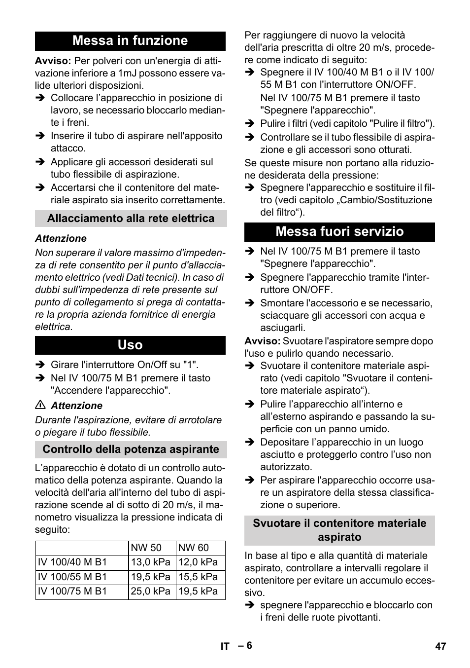 Messa in funzione, Allacciamento alla rete elettrica, Controllo della potenza aspirante | Messa fuori servizio, Svuotare il contenitore materiale aspirato | Karcher IV 100 - 40 M B1 User Manual | Page 47 / 352