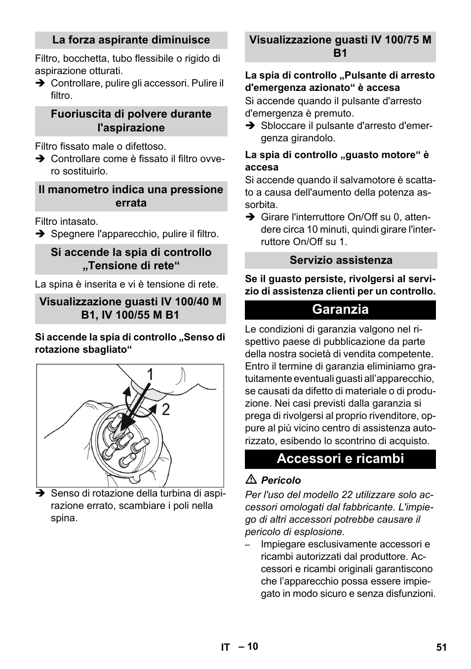 La forza aspirante diminuisce, Fuoriuscita di polvere durante l'aspirazione, Il manometro indica una pressione errata | Si accende la spia di controllo „tensione di rete, Visualizzazione guasti iv 100/75 m b1, La spia di controllo „guasto motore“ è accesa, Servizio assistenza, Garanzia, Accessori e ricambi, Garanzia accessori e ricambi | Karcher IV 100 - 40 M B1 User Manual | Page 51 / 352