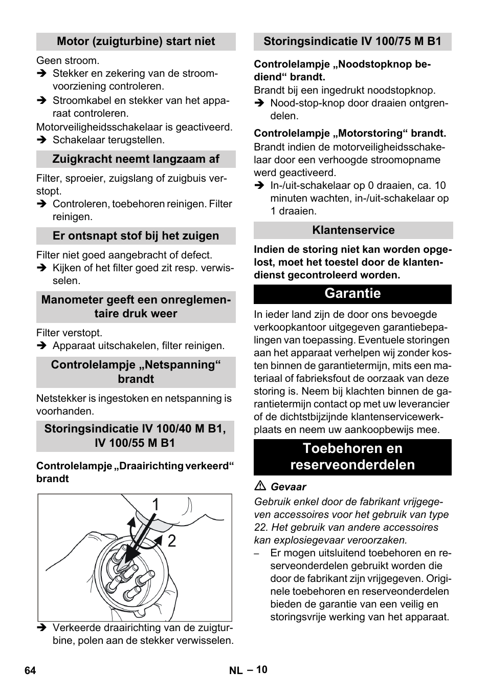 Motor (zuigturbine) start niet, Zuigkracht neemt langzaam af, Er ontsnapt stof bij het zuigen | Manometer geeft een onreglementaire druk weer, Controlelampje „netspanning“ brandt, Storingsindicatie iv 100/40 m b1, iv 100/55 m b1, Controlelampje „draairichting verkeerd“ brandt, Storingsindicatie iv 100/75 m b1, Controlelampje „noodstopknop bediend“ brandt, Controlelampje „motorstoring“ brandt | Karcher IV 100 - 40 M B1 User Manual | Page 64 / 352
