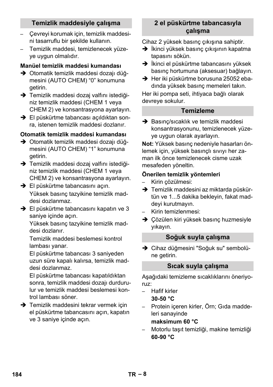 Temizlik maddesiyle çalışma, Manüel temizlik maddesi kumandası, Otomatik temizlik maddesi kumandası | 2 el püskürtme tabancasıyla çalışma, Temizleme, Önerilen temizlik yöntemleri, Soğuk suyla çalışma, Sıcak suyla çalışma | Karcher HDS 2000 SUPER User Manual | Page 184 / 400