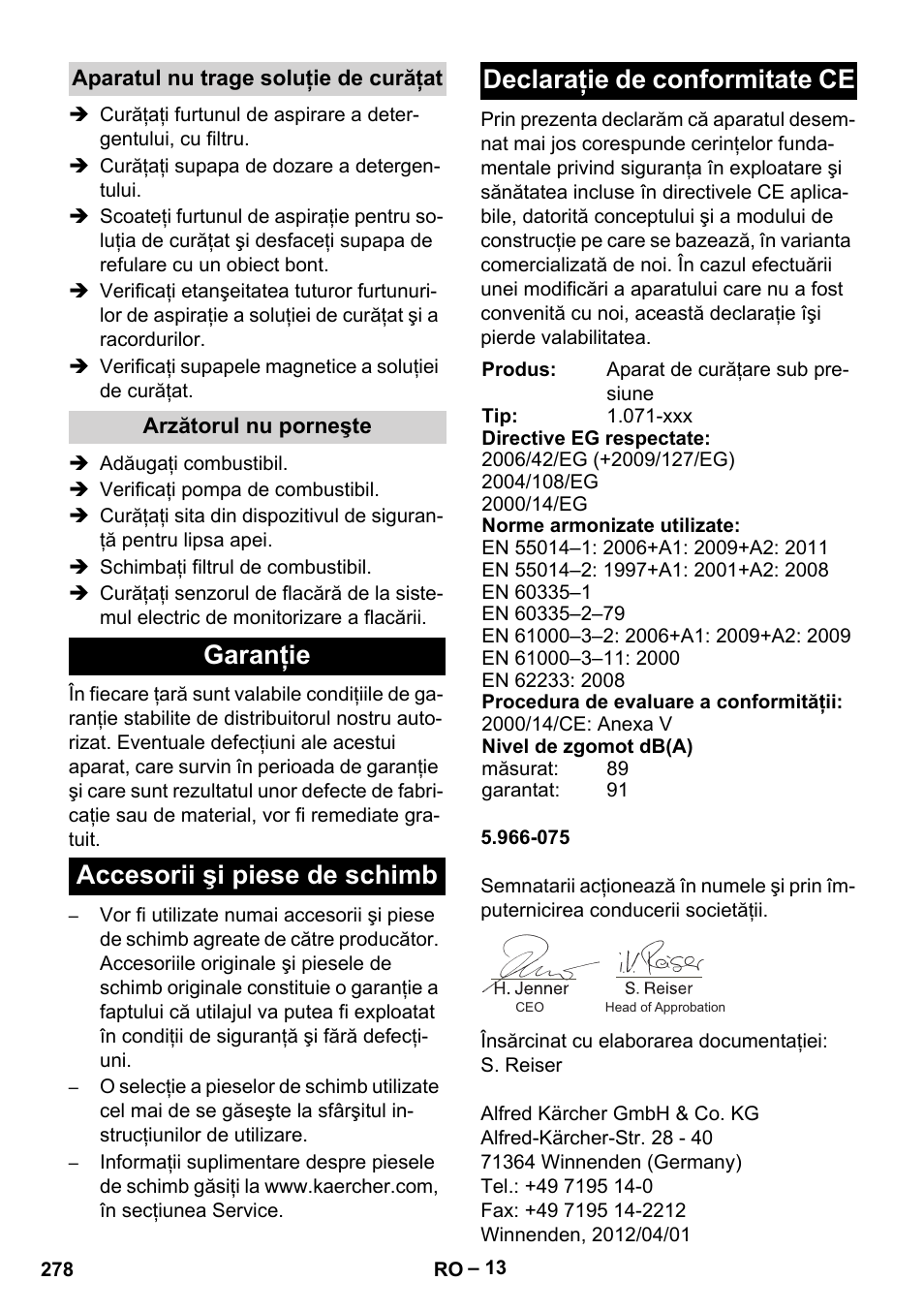 Aparatul nu trage soluţie de curăţat, Arzătorul nu porneşte, Garanţie | Accesorii şi piese de schimb, Declaraţie de conformitate ce | Karcher HDS 2000 SUPER User Manual | Page 278 / 400