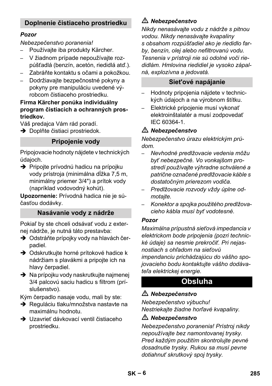 Doplnenie čistiaceho prostriedku, Pripojenie vody, Nasávanie vody z nádrže | Siet'ové napájanie, Obsluha | Karcher HDS 2000 SUPER User Manual | Page 285 / 400