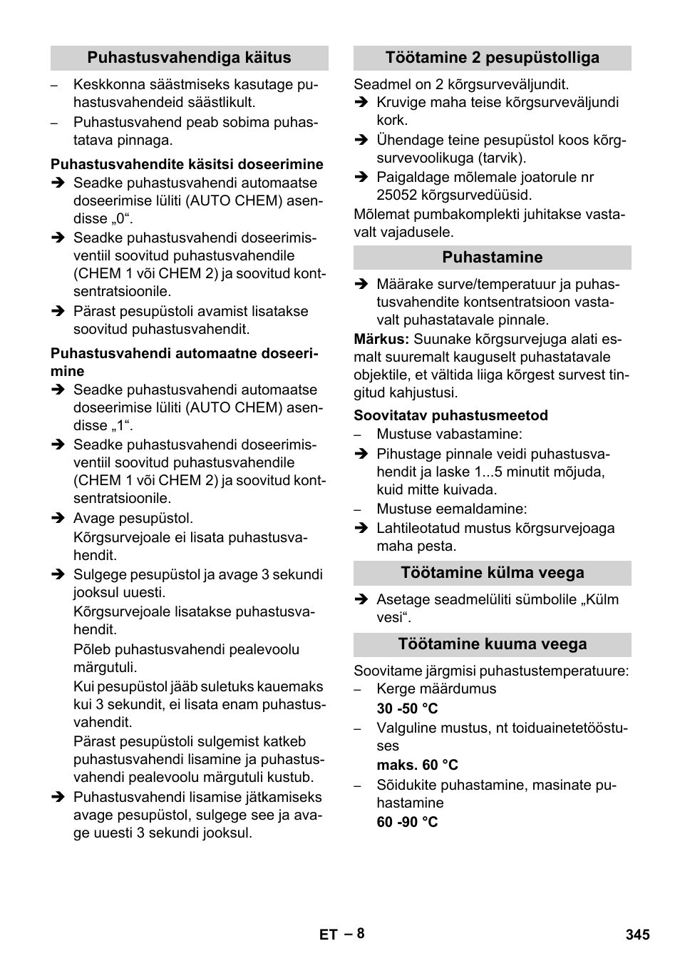 Puhastusvahendiga käitus, Puhastusvahendite käsitsi doseerimine, Puhastusvahendi automaatne doseerimine | Töötamine 2 pesupüstolliga, Puhastamine, Soovitatav puhastusmeetod, Töötamine külma veega, Töötamine kuuma veega | Karcher HDS 2000 SUPER User Manual | Page 345 / 400