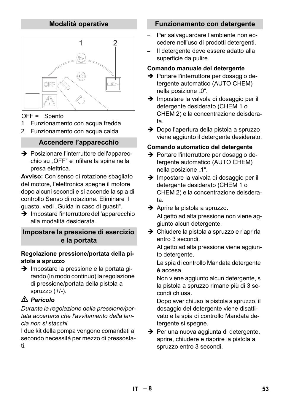 Modalità operative, Accendere l’apparecchio, Impostare la pressione di esercizio e la portata | Funzionamento con detergente, Comando manuale del detergente, Comando automatico del detergente | Karcher HDS 2000 SUPER User Manual | Page 53 / 400