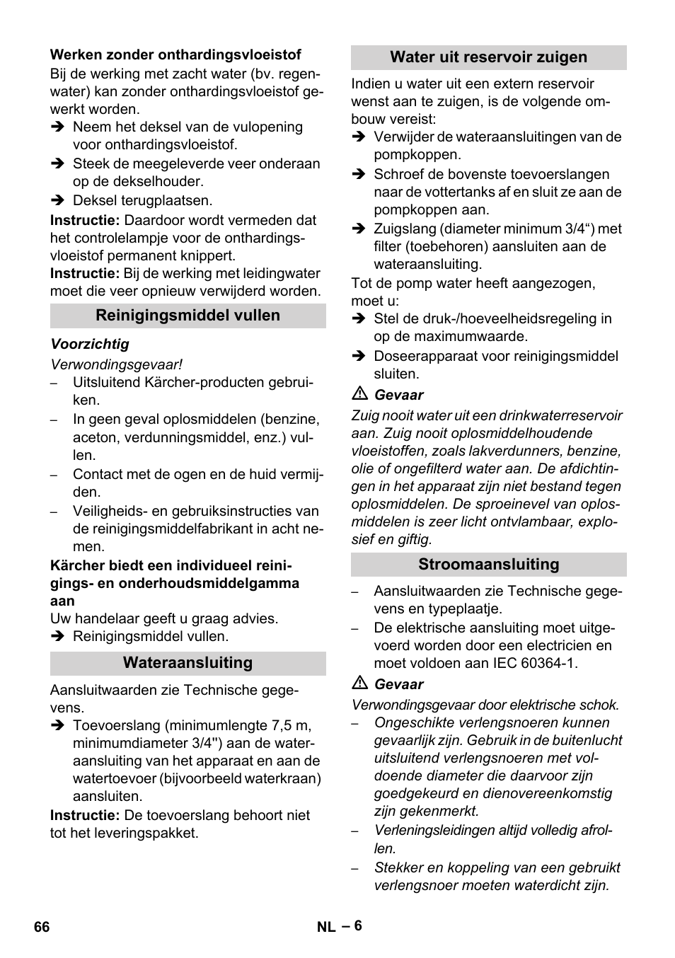 Werken zonder onthardingsvloeistof, Reinigingsmiddel vullen, Wateraansluiting | Water uit reservoir zuigen, Stroomaansluiting | Karcher HDS 2000 SUPER User Manual | Page 66 / 400