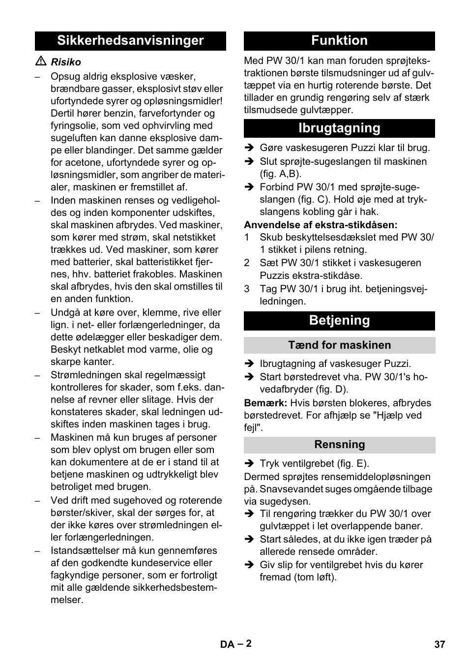 Sikkerhedsanvisninger, Funktion, Ibrugtagning | Betjening, Tænd for maskinen, Rensning | Karcher PW 30-1 User Manual | Page 37 / 128