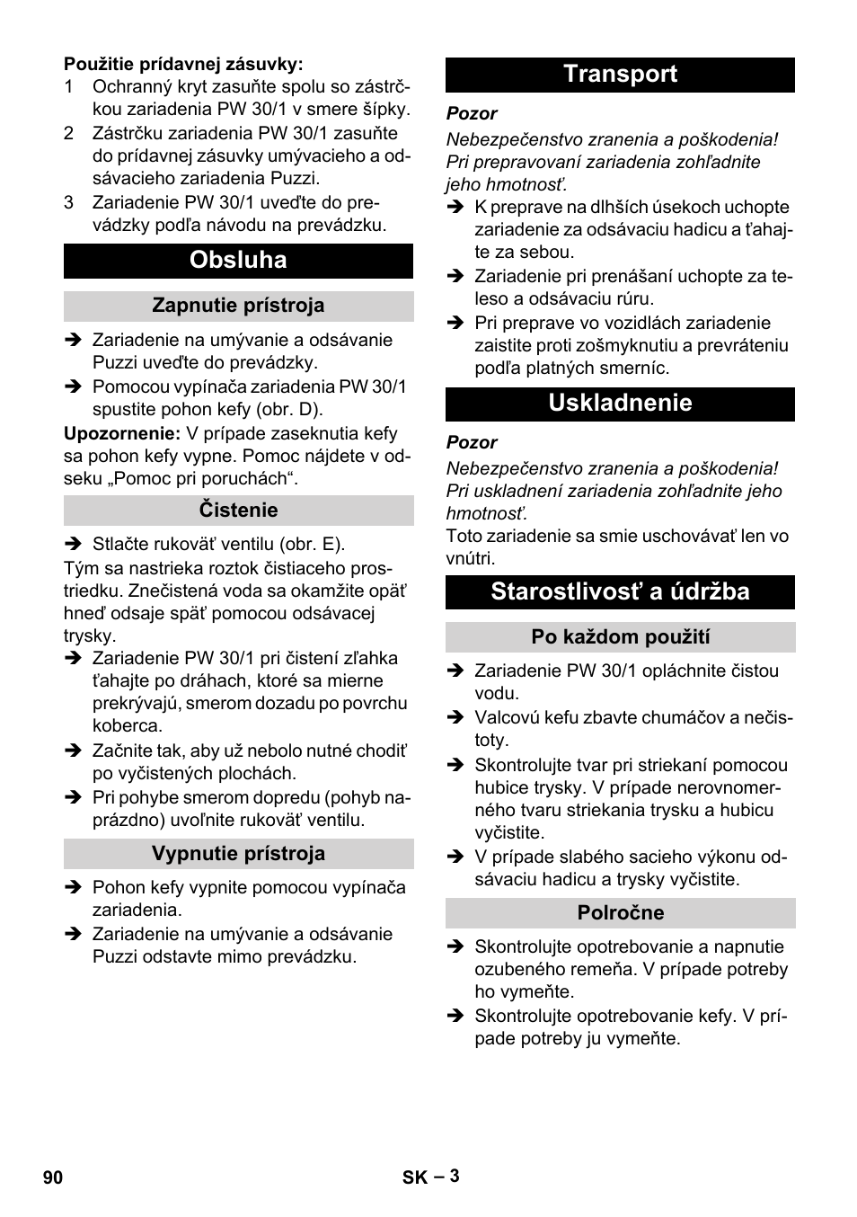 Obsluha, Zapnutie prístroja, Čistenie | Vypnutie prístroja, Transport, Uskladnenie, Starostlivosť a údržba, Po každom použití, Polročne, Transport uskladnenie starostlivosť a údržba | Karcher PW 30-1 User Manual | Page 90 / 128