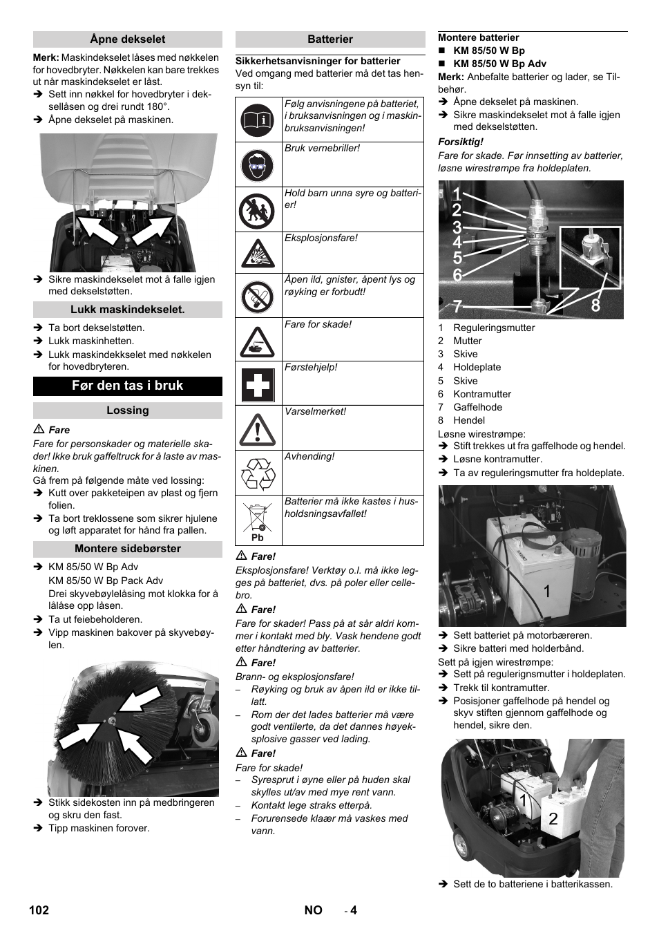 Åpne dekselet, Lukk maskindekselet, Før den tas i bruk | Lossing, Montere sidebørster, Batterier, Sikkerhetsanvisninger for batterier, Montere batterier | Karcher KM 85-50 W Bp Adv User Manual | Page 102 / 336