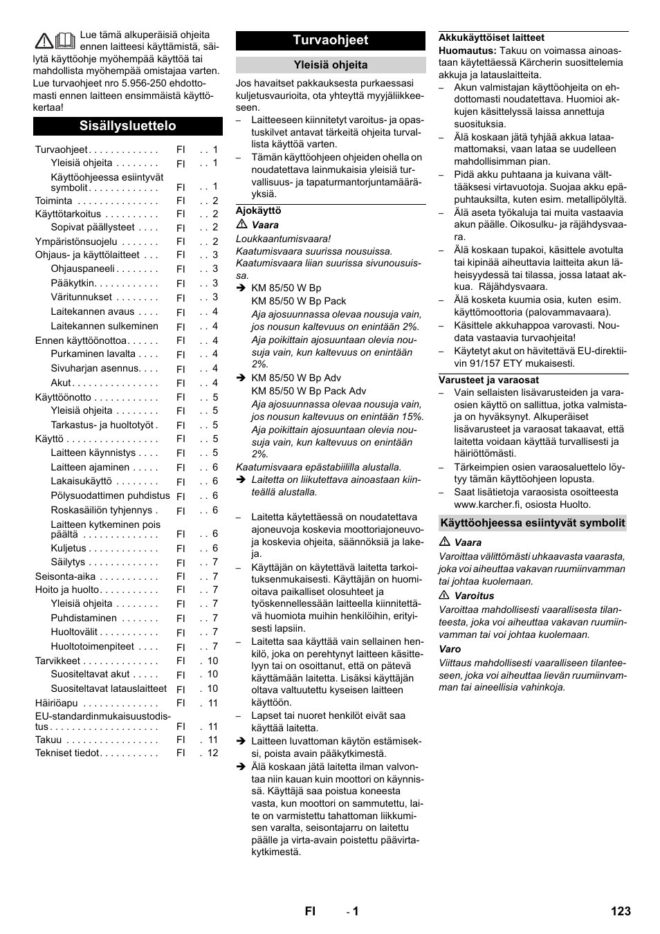 Fi suomi, Sisällysluettelo, Turvaohjeet | Yleisiä ohjeita, Ajokäyttö, Akkukäyttöiset laitteet, Varusteet ja varaosat, Käyttöohjeessa esiintyvät symbolit | Karcher KM 85-50 W Bp Adv User Manual | Page 123 / 336