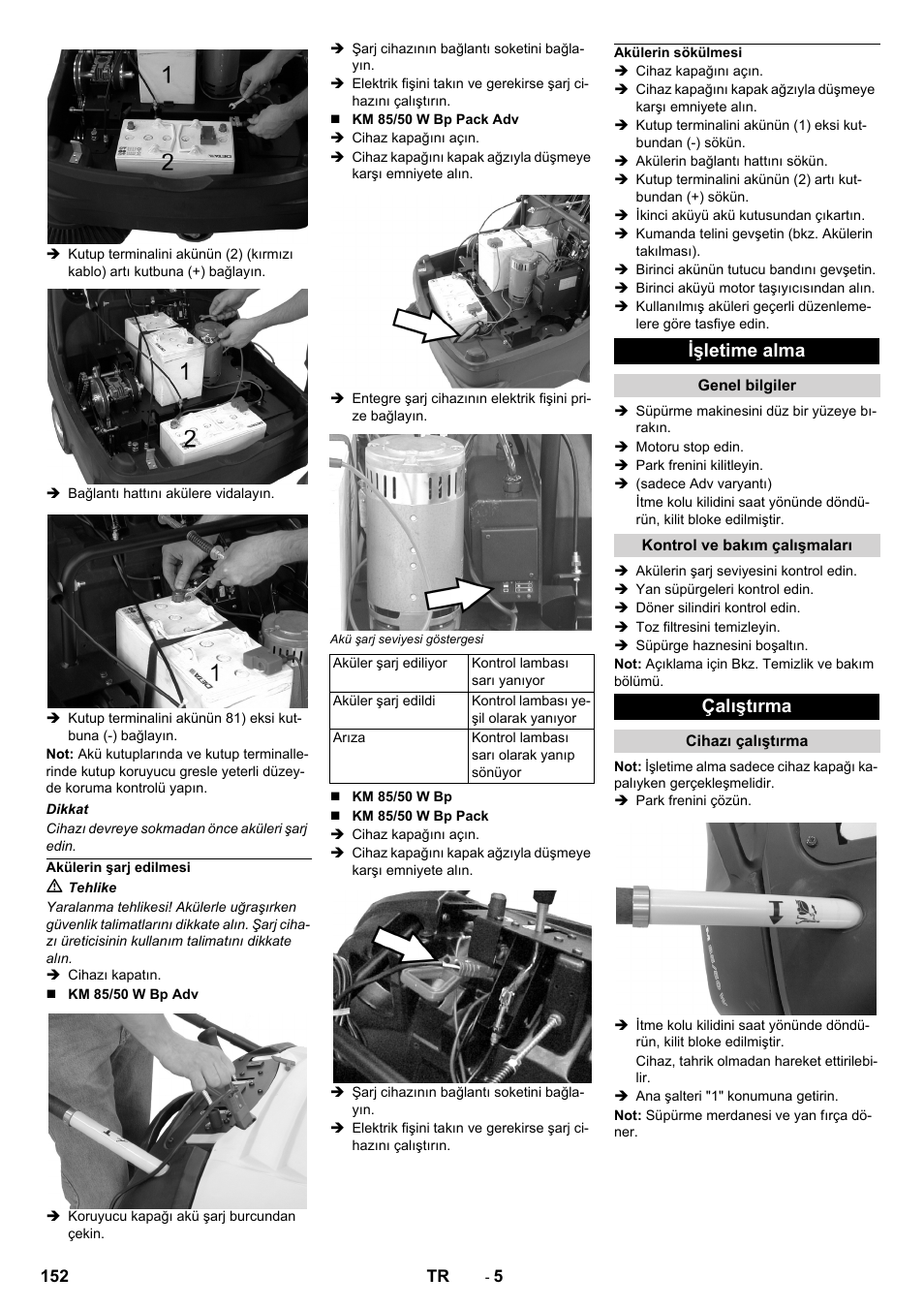 Akülerin şarj edilmesi, Akülerin sökülmesi, Işletime alma | Genel bilgiler, Kontrol ve bakım çalışmaları, Çalıştırma, Cihazı çalıştırma | Karcher KM 85-50 W Bp Adv User Manual | Page 152 / 336