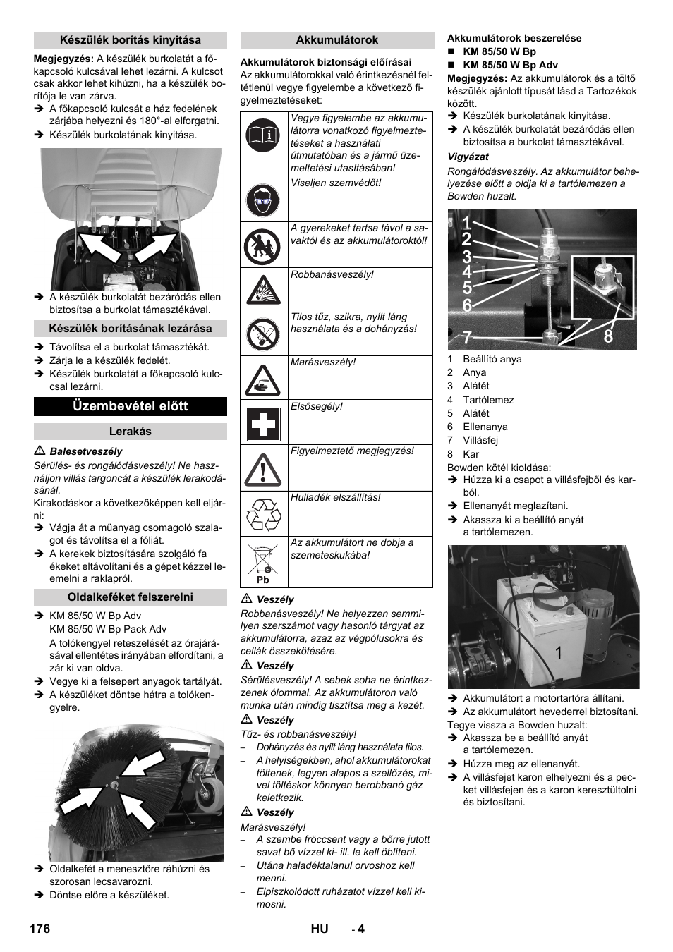 Készülék borítás kinyitása, Készülék borításának lezárása, Üzembevétel előtt | Lerakás, Oldalkeféket felszerelni, Akkumulátorok, Akkumulátorok biztonsági előírásai, Akkumulátorok beszerelése | Karcher KM 85-50 W Bp Adv User Manual | Page 176 / 336