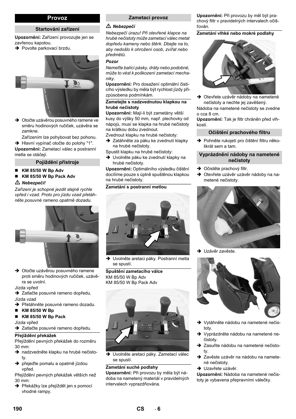 Provoz, Startování zařízení, Pojíždění přístroje | Přejíždění překážek, Zametací provoz, Zametání s postranní metlou, Spuštění zametacího válce, Zametání suché podlahy, Zametání vlhké nebo mokré podlahy, Očištění prachového filtru | Karcher KM 85-50 W Bp Adv User Manual | Page 190 / 336