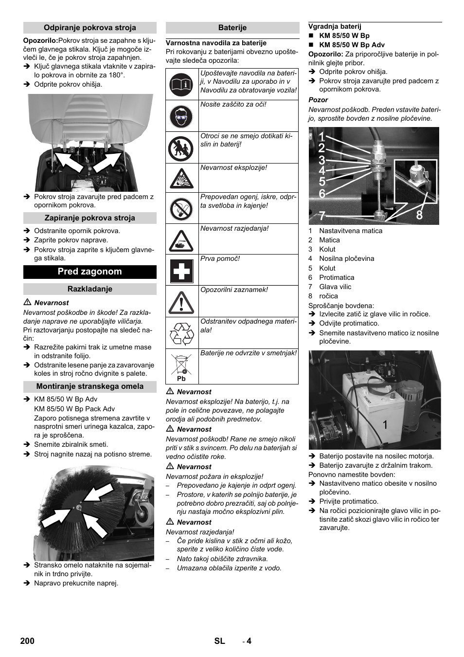 Odpiranje pokrova stroja, Zapiranje pokrova stroja, Pred zagonom | Razkladanje, Montiranje stranskega omela, Baterije, Varnostna navodila za baterije, Vgradnja baterij | Karcher KM 85-50 W Bp Adv User Manual | Page 200 / 336