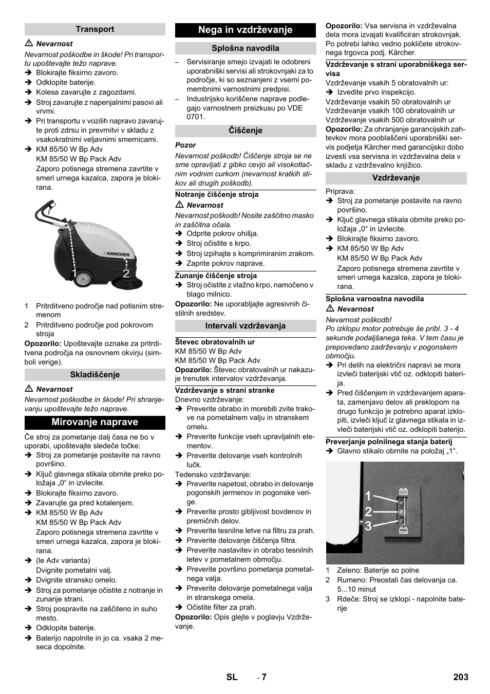 Transport, Skladiščenje, Mirovanje naprave | Nega in vzdrževanje, Splošna navodila, Čiščenje, Notranje čiščenje stroja, Zunanje čiščenje stroja, Intervali vzdrževanja, Števec obratovalnih ur | Karcher KM 85-50 W Bp Adv User Manual | Page 203 / 336