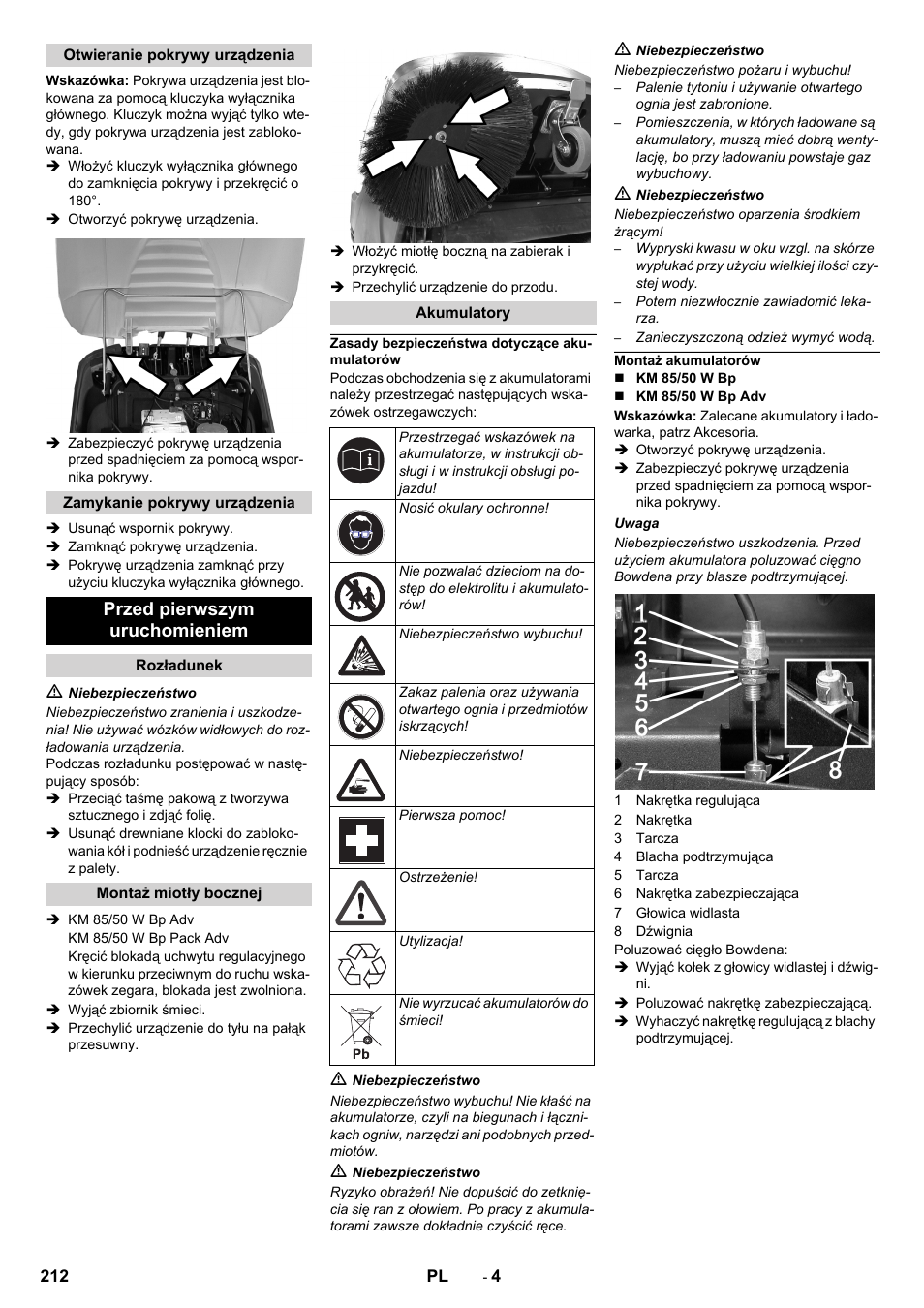 Otwieranie pokrywy urządzenia, Zamykanie pokrywy urządzenia, Przed pierwszym uruchomieniem | Rozładunek, Montaż miotły bocznej, Akumulatory, Zasady bezpieczeństwa dotyczące akumulatorów, Montaż akumulatorów | Karcher KM 85-50 W Bp Adv User Manual | Page 212 / 336