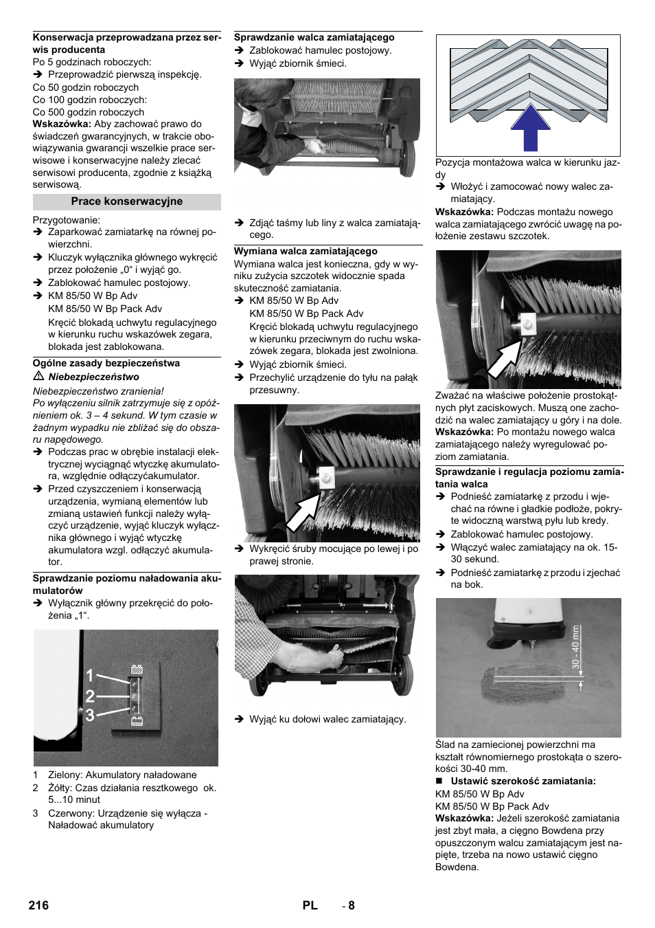 Konserwacja przeprowadzana przez serwis producenta, Prace konserwacyjne, Ogólne zasady bezpieczeństwa | Sprawdzanie poziomu naładowania akumulatorów, Sprawdzanie walca zamiatającego, Wymiana walca zamiatającego, Sprawdzanie i regulacja poziomu zamiatania walca | Karcher KM 85-50 W Bp Adv User Manual | Page 216 / 336