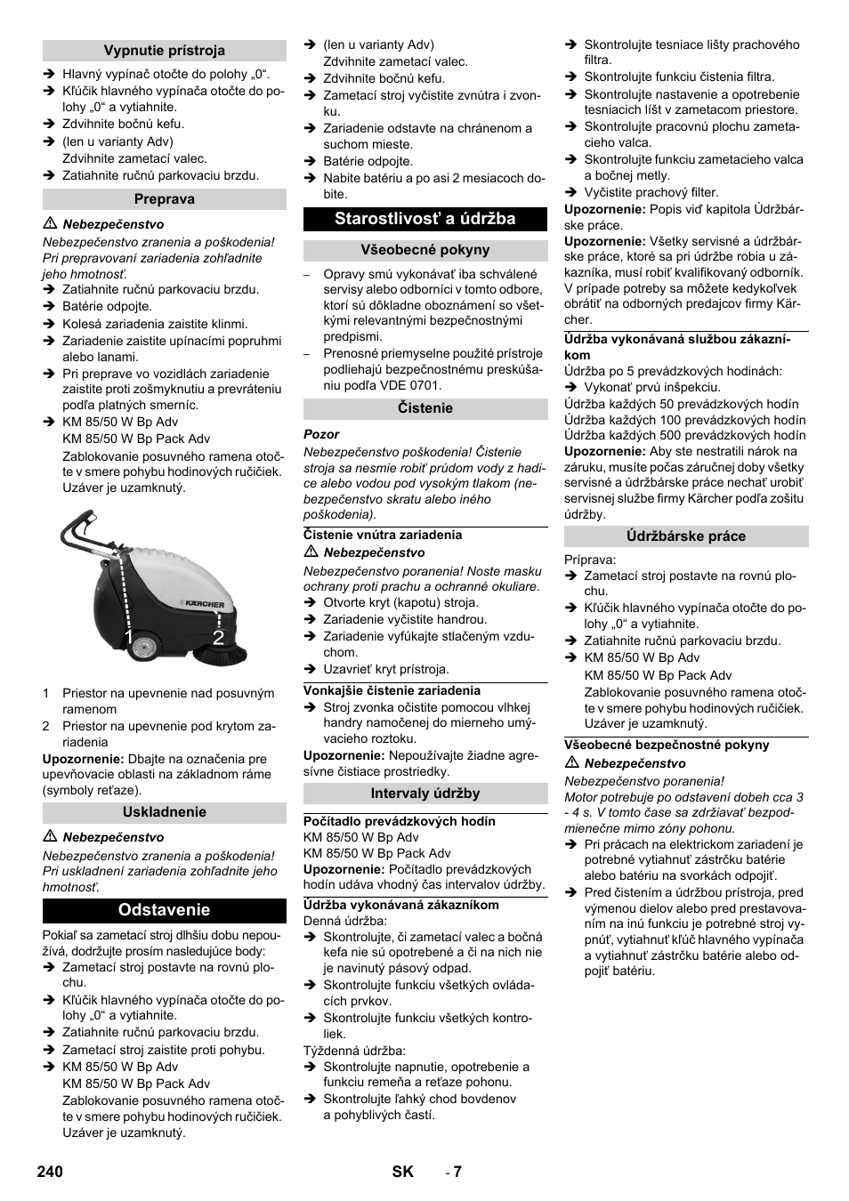 Vypnutie prístroja, Preprava, Uskladnenie | Odstavenie, Starostlivosť a údržba, Všeobecné pokyny, Čistenie, Čistenie vnútra zariadenia, Vonkajšie čistenie zariadenia, Intervaly údržby | Karcher KM 85-50 W Bp Adv User Manual | Page 240 / 336