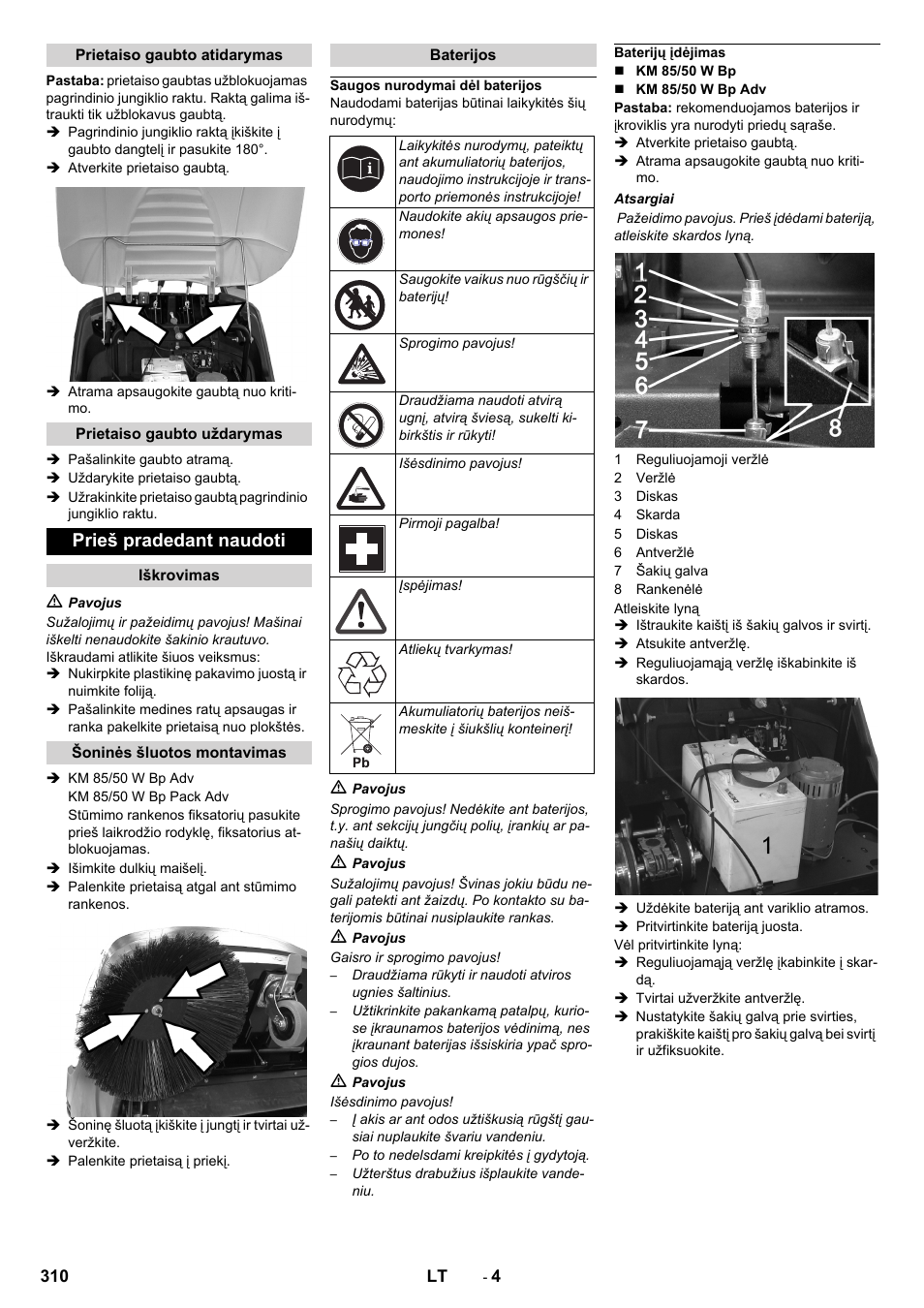 Prietaiso gaubto atidarymas, Prietaiso gaubto uždarymas, Prieš pradedant naudoti | Iškrovimas, Šoninės šluotos montavimas, Baterijos, Saugos nurodymai dėl baterijos, Baterijų įdėjimas | Karcher KM 85-50 W Bp Adv User Manual | Page 310 / 336