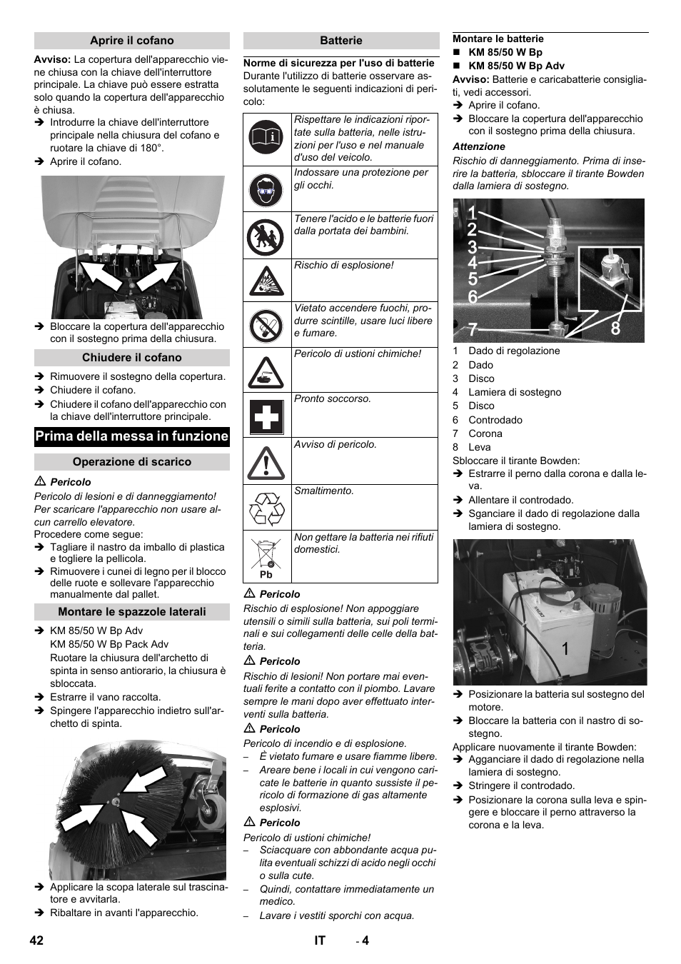 Aprire il cofano, Chiudere il cofano, Prima della messa in funzione | Operazione di scarico, Montare le spazzole laterali, Batterie, Norme di sicurezza per l'uso di batterie, Montare le batterie | Karcher KM 85-50 W Bp Adv User Manual | Page 42 / 336