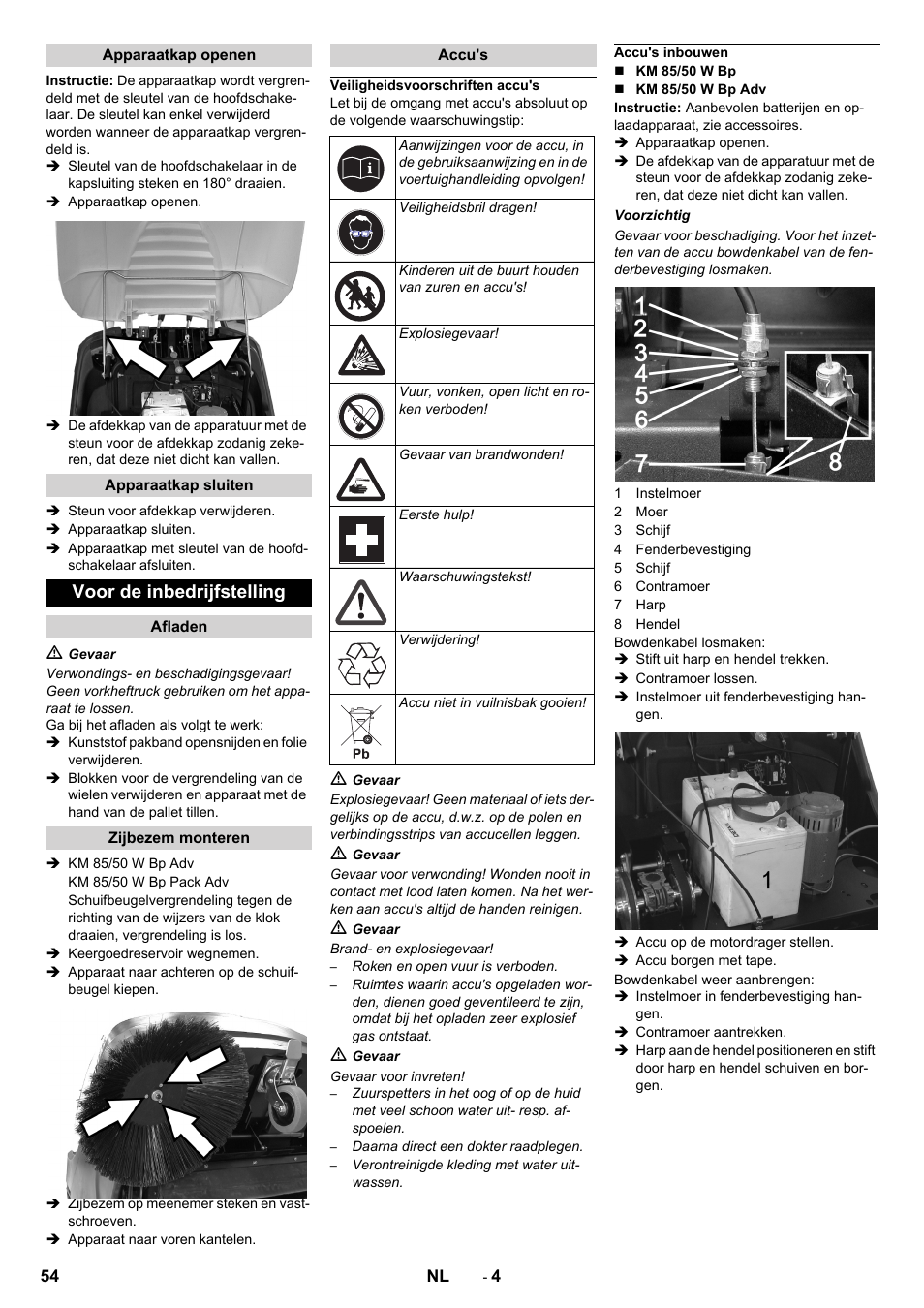 Apparaatkap openen, Apparaatkap sluiten, Voor de inbedrijfstelling | Afladen, Zijbezem monteren, Accu's, Veiligheidsvoorschriften accu's, Accu's inbouwen | Karcher KM 85-50 W Bp Adv User Manual | Page 54 / 336