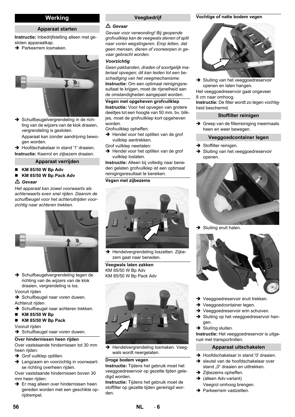 Werking, Apparaat starten, Apparaat verrijden | Over hindernissen heen rijden, Veegbedrijf, Vegen met opgeheven grofvuilklep, Vegen met zijbezems, Veegwals laten zakken, Droge bodem vegen, Vochtige of natte bodem vegen | Karcher KM 85-50 W Bp Adv User Manual | Page 56 / 336
