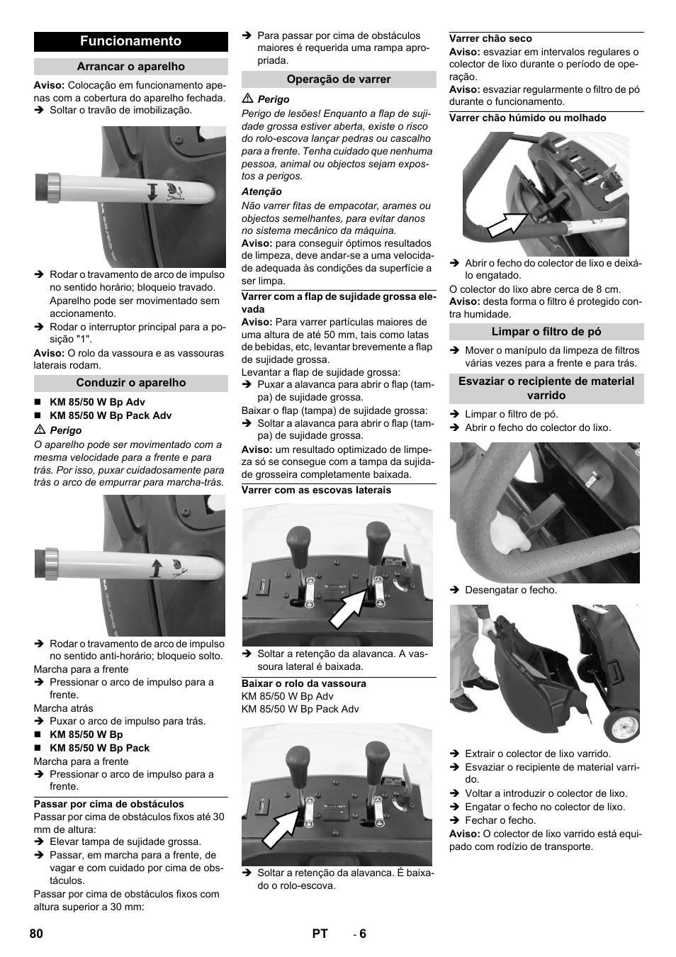 Funcionamento, Arrancar o aparelho, Conduzir o aparelho | Passar por cima de obstáculos, Operação de varrer, Varrer com a flap de sujidade grossa elevada, Varrer com as escovas laterais, Baixar o rolo da vassoura, Varrer chão seco, Varrer chão húmido ou molhado | Karcher KM 85-50 W Bp Adv User Manual | Page 80 / 336