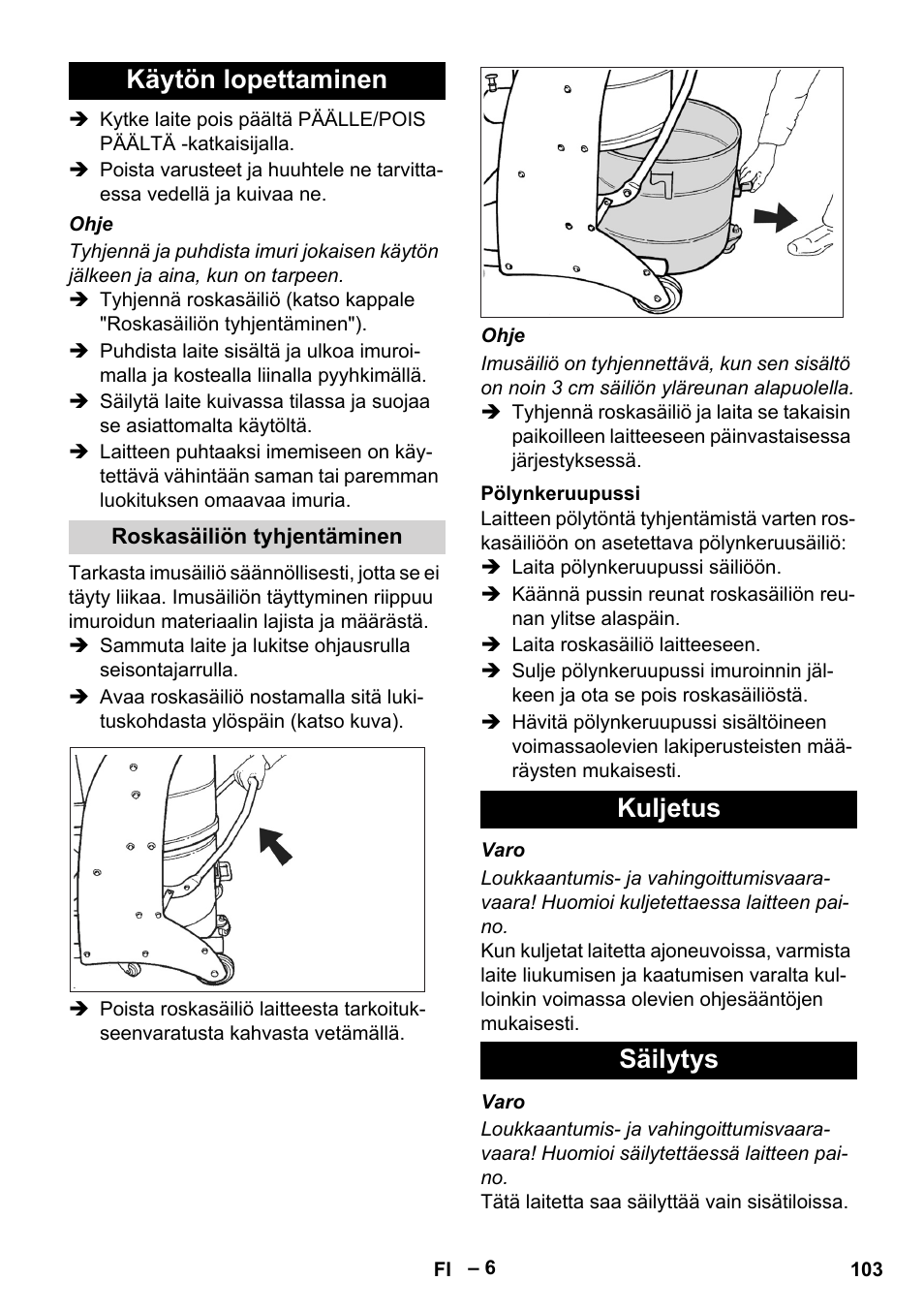 Käytön lopettaminen, Roskasäiliön tyhjentäminen, Pölynkeruupussi | Kuljetus, Säilytys, Kuljetus säilytys | Karcher IV 60-30 M B1 User Manual | Page 103 / 260
