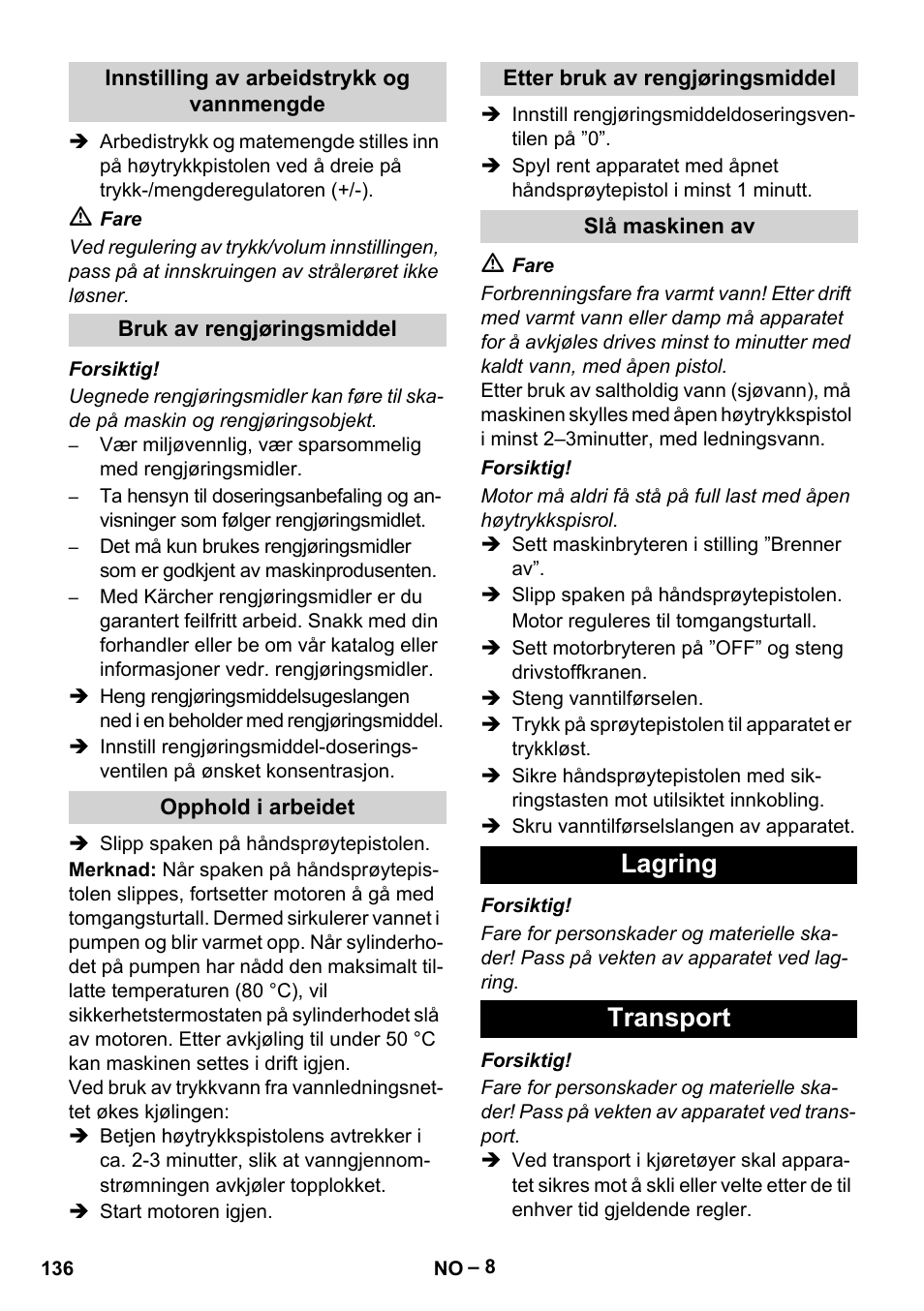 Innstilling av arbeidstrykk og vannmengde, Bruk av rengjøringsmiddel, Opphold i arbeidet | Etter bruk av rengjøringsmiddel, Slå maskinen av, Lagring, Transport, Lagring transport | Karcher HDS 1000 Be User Manual | Page 136 / 436