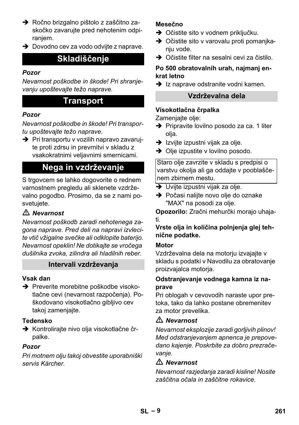 Skladiščenje, Transport, Nega in vzdrževanje | Intervali vzdrževanja, Vsak dan, Tedensko, Mesečno, Po 500 obratovalnih urah, najmanj enkrat letno, Vzdrževalna dela, Visokotlačna črpalka | Karcher HDS 1000 Be User Manual | Page 261 / 436