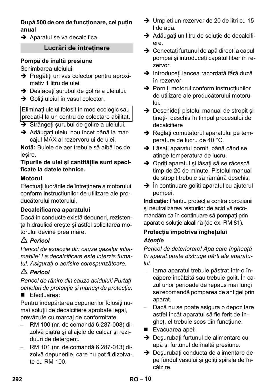 După 500 de ore de funcţionare, cel puţin anual, Lucrări de întreţinere, Pompă de înaltă presiune | Motorul, Decalcificarea aparatului, Protecţia împotriva îngheţului | Karcher HDS 1000 Be User Manual | Page 292 / 436