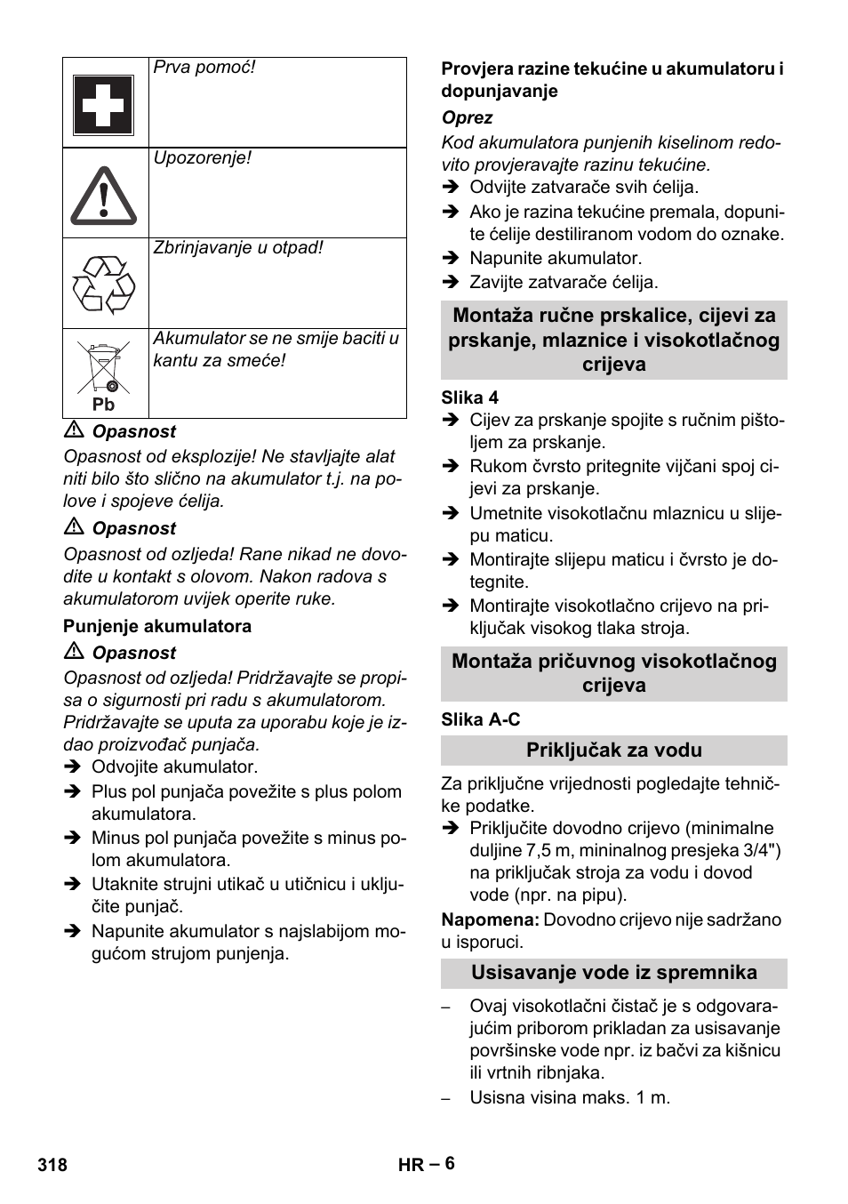 Punjenje akumulatora, Montaža pričuvnog visokotlačnog crijeva, Priključak za vodu | Usisavanje vode iz spremnika | Karcher HDS 1000 Be User Manual | Page 318 / 436