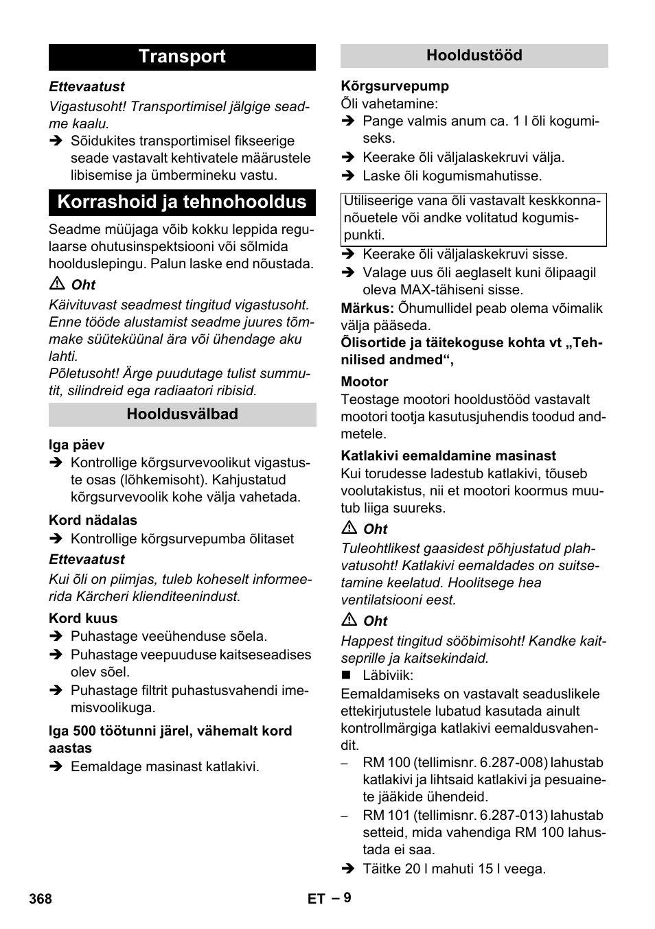 Transport, Korrashoid ja tehnohooldus, Hooldusvälbad | Iga päev, Kord nädalas, Kord kuus, Iga 500 töötunni järel, vähemalt kord aastas, Hooldustööd, Kõrgsurvepump, Mootor | Karcher HDS 1000 Be User Manual | Page 368 / 436