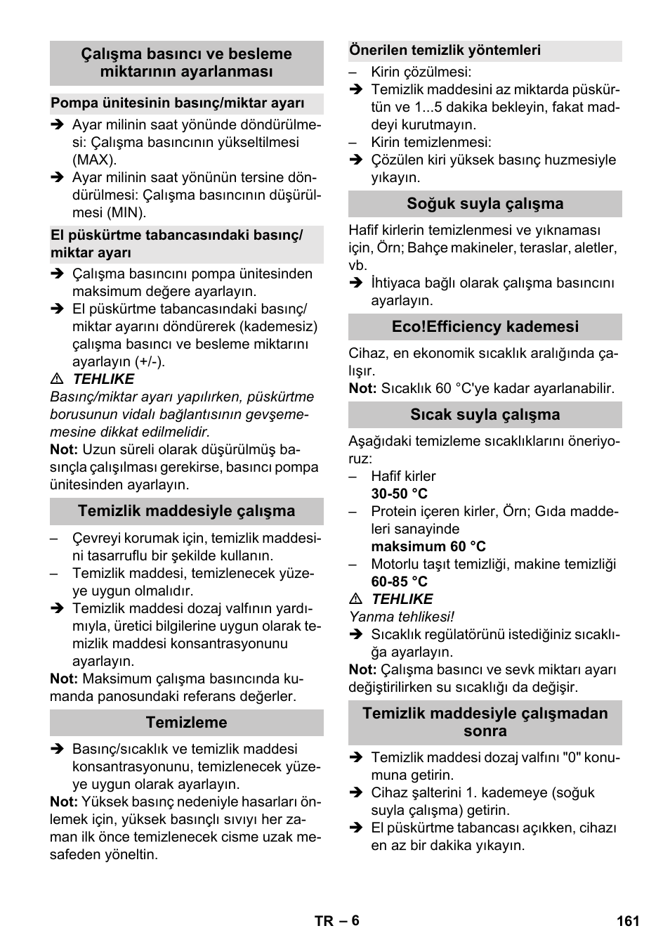 Çalışma basıncı ve besleme miktarının ayarlanması, Pompa ünitesinin basınç/miktar ayarı, El püskürtme tabancasındaki basınç/ miktar ayarı | Temizlik maddesiyle çalışma, Temizleme, Önerilen temizlik yöntemleri, Soğuk suyla çalışma, Eco!efficiency kademesi, Sıcak suyla çalışma, Temizlik maddesiyle çalışmadan sonra | Karcher HDS-E 8-16-4 M 36 KW User Manual | Page 161 / 344