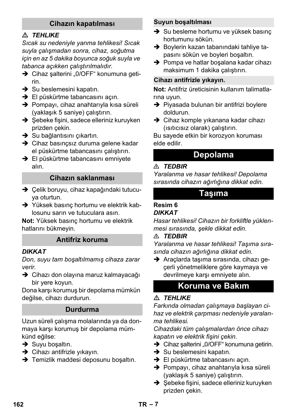 Cihazın kapatılması, Cihazın saklanması, Antifriz koruma | Durdurma, Suyun boşaltılması, Cihazı antifrizle yıkayın, Depolama, Taşıma, Koruma ve bakım, Depolama taşıma koruma ve bakım | Karcher HDS-E 8-16-4 M 36 KW User Manual | Page 162 / 344