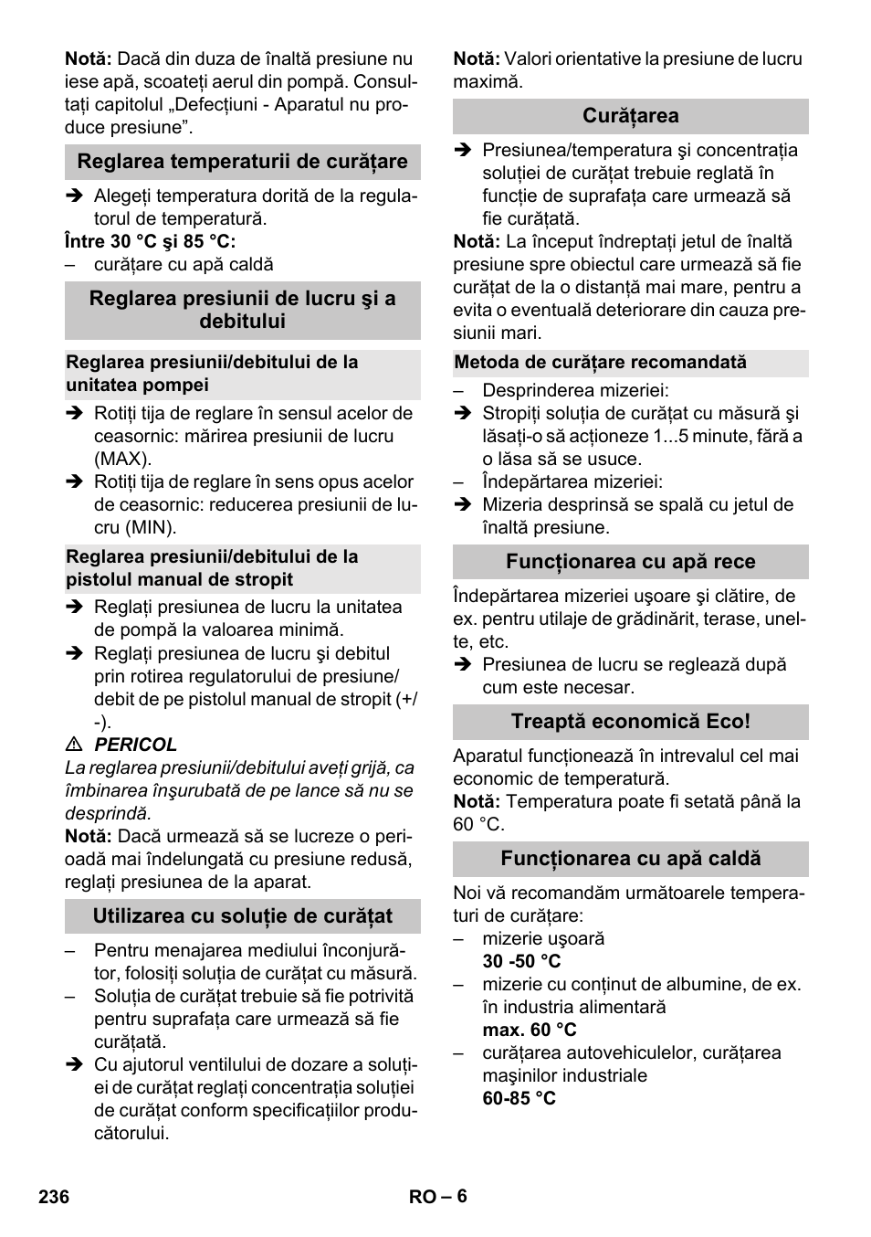 Reglarea temperaturii de curăţare, Reglarea presiunii de lucru şi a debitului, Reglarea presiunii/debitului de la unitatea pompei | Utilizarea cu soluţie de curăţat, Curăţarea, Metoda de curăţare recomandată, Funcţionarea cu apă rece, Treaptă economică eco, Funcţionarea cu apă caldă | Karcher HDS-E 8-16-4 M 36 KW User Manual | Page 236 / 344