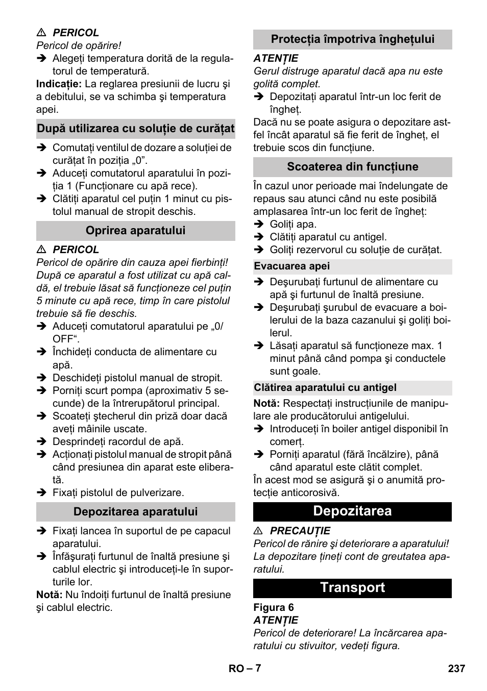 După utilizarea cu soluţie de curăţat, Oprirea aparatului, Depozitarea aparatului | Protecţia împotriva îngheţului, Scoaterea din funcţiune, Evacuarea apei, Clătirea aparatului cu antigel, Depozitarea, Transport, Depozitarea transport | Karcher HDS-E 8-16-4 M 36 KW User Manual | Page 237 / 344