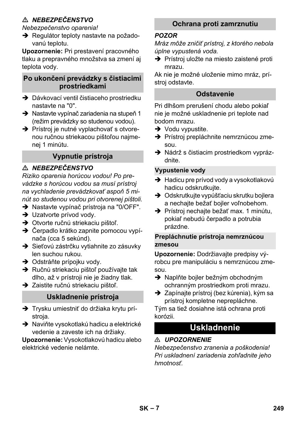 Po ukončení prevádzky s čistiacimi prostriedkami, Vypnutie prístroja, Uskladnenie prístroja | Ochrana proti zamrznutiu, Odstavenie, Vypustenie vody, Prepláchnutie prístroja nemrznúcou zmesou, Uskladnenie | Karcher HDS-E 8-16-4 M 36 KW User Manual | Page 249 / 344