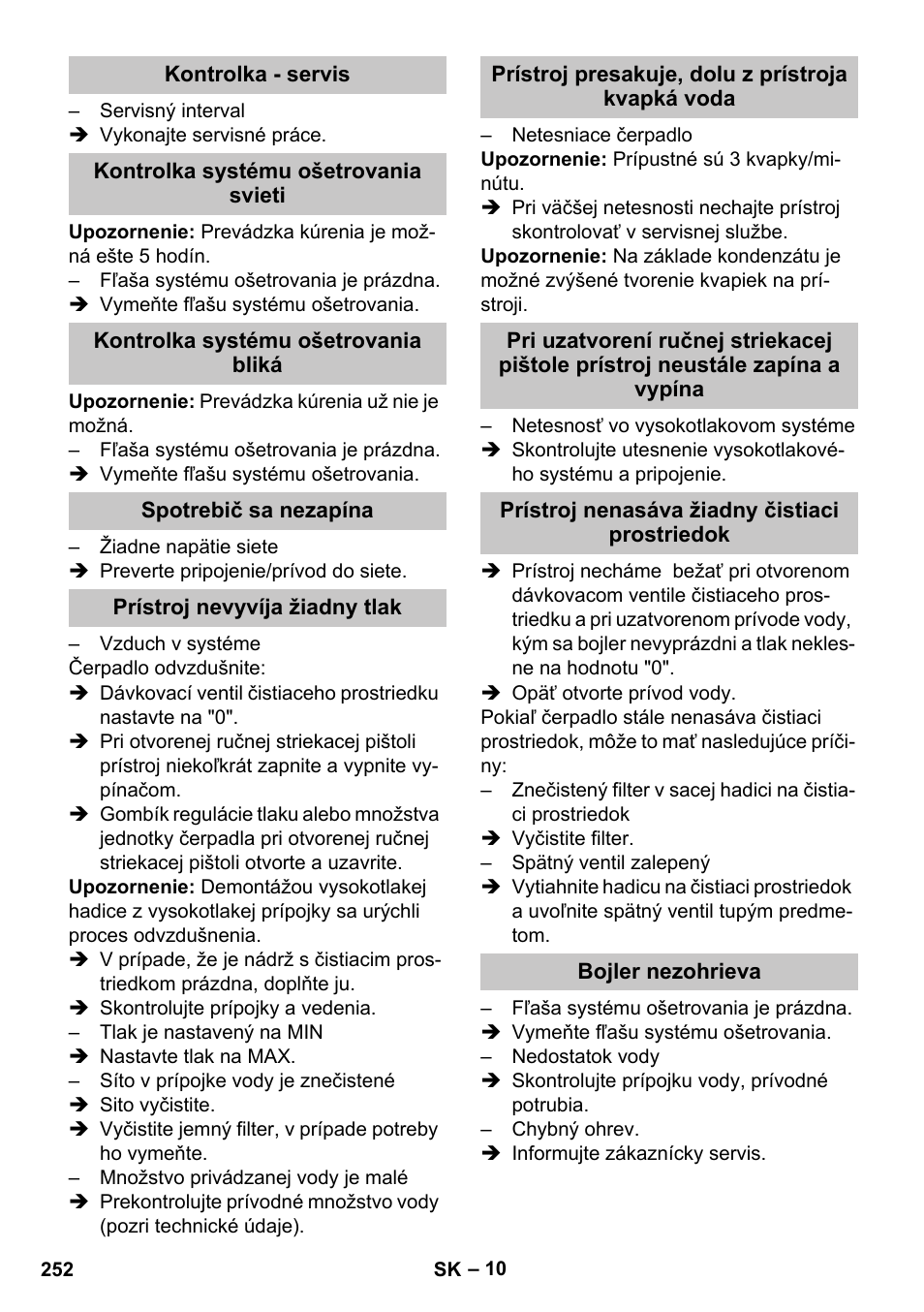 Kontrolka - servis, Kontrolka systému ošetrovania svieti, Kontrolka systému ošetrovania bliká | Spotrebič sa nezapína, Prístroj nevyvíja žiadny tlak, Prístroj presakuje, dolu z prístroja kvapká voda, Prístroj nenasáva žiadny čistiaci prostriedok, Bojler nezohrieva | Karcher HDS-E 8-16-4 M 36 KW User Manual | Page 252 / 344