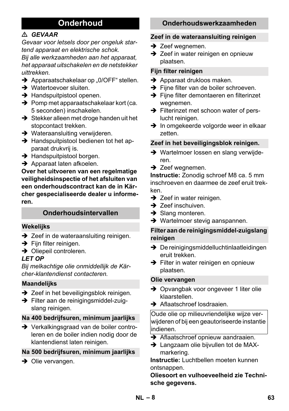 Onderhoud, Onderhoudsintervallen, Wekelijks | Maandelijks, Na 400 bedrijfsuren, minimum jaarlijks, Na 500 bedrijfsuren, minimum jaarlijks, Onderhoudswerkzaamheden, Zeef in de wateraansluiting reinigen, Fijn filter reinigen, Zeef in het beveiligingsblok reinigen | Karcher HDS-E 8-16-4 M 36 KW User Manual | Page 63 / 344
