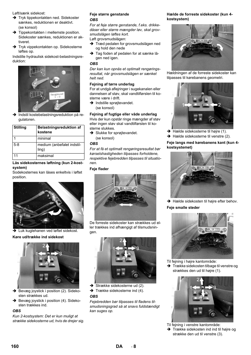 Lås sidekosternes løftning (kun 2-kostsystem), Køre ud/trække ind sidekost, Feje større genstande | Fejning af tørre underlag, Fejning af fugtige eller våde underlag, Feje flader, Hælde de forreste sidekoster (kun 4- kostsystem), Feje smalle steder | Karcher ICC 2 D ECO 2SB STAGE IIIa User Manual | Page 160 / 328