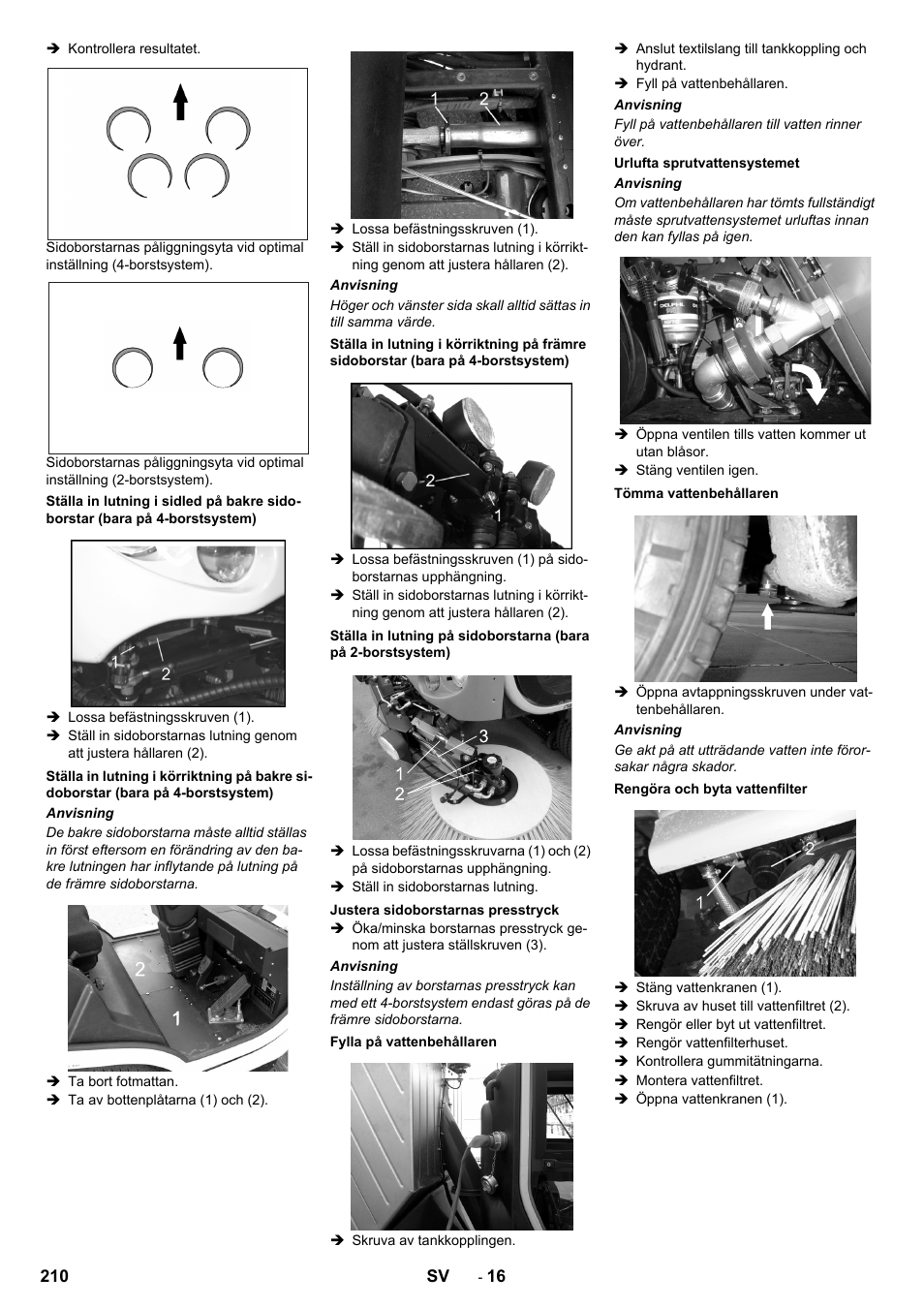 Justera sidoborstarnas presstryck, Fylla på vattenbehållaren, Urlufta sprutvattensystemet | Tömma vattenbehållaren, Rengöra och byta vattenfilter | Karcher ICC 2 D ECO 2SB STAGE IIIa User Manual | Page 210 / 328