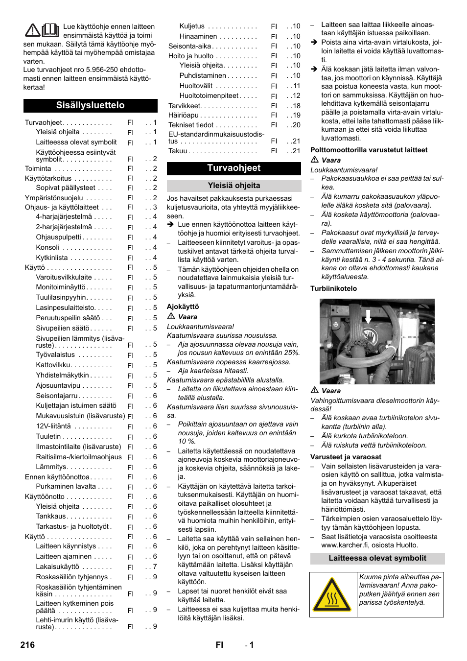 Suomi, Sisällysluettelo, Turvaohjeet | Yleisiä ohjeita, Ajokäyttö, Polttomoottorilla varustetut laitteet, Turbiinikotelo, Varusteet ja varaosat, Laitteessa olevat symbolit | Karcher ICC 2 D ECO 2SB STAGE IIIa User Manual | Page 216 / 328