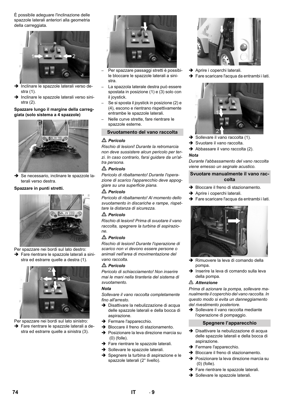 Spazzare in punti stretti, Svuotamento del vano raccolta, Svuotare manualmente il vano raccolta | Spegnere l’apparecchio | Karcher ICC 2 D ECO 2SB STAGE IIIa User Manual | Page 74 / 328