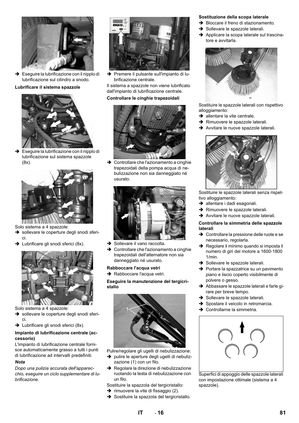 Lubrificare il sistema spazzole, Impianto di lubrificazione centrale (accessorio), Controllare le cinghie trapezoidali | Rabboccare l'acqua vetri, Eseguire la manutenzione del tergicristallo, Sostituzione della scopa laterale, Controllare la simmetria delle spazzole laterali | Karcher ICC 2 D ECO 2SB STAGE IIIa User Manual | Page 81 / 328
