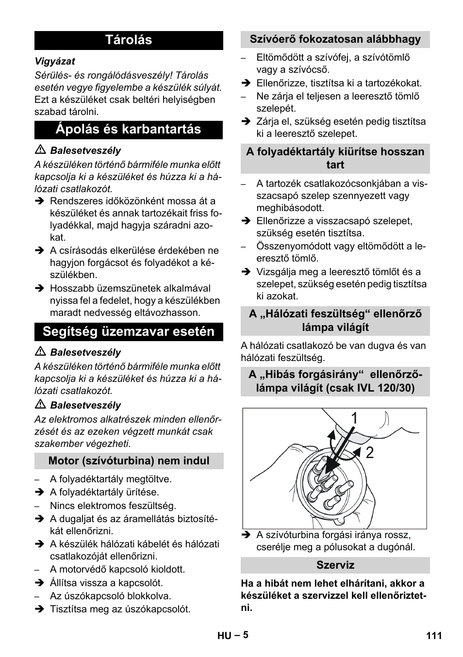 Tárolás, Ápolás és karbantartás, Segítség üzemzavar esetén | Motor (szívóturbina) nem indul, Szívóerő fokozatosan alábbhagy, A folyadéktartály kiürítse hosszan tart, A „hálózati feszültség“ ellenőrző lámpa világít, Szerviz | Karcher IVL 120-27-1 User Manual | Page 111 / 204
