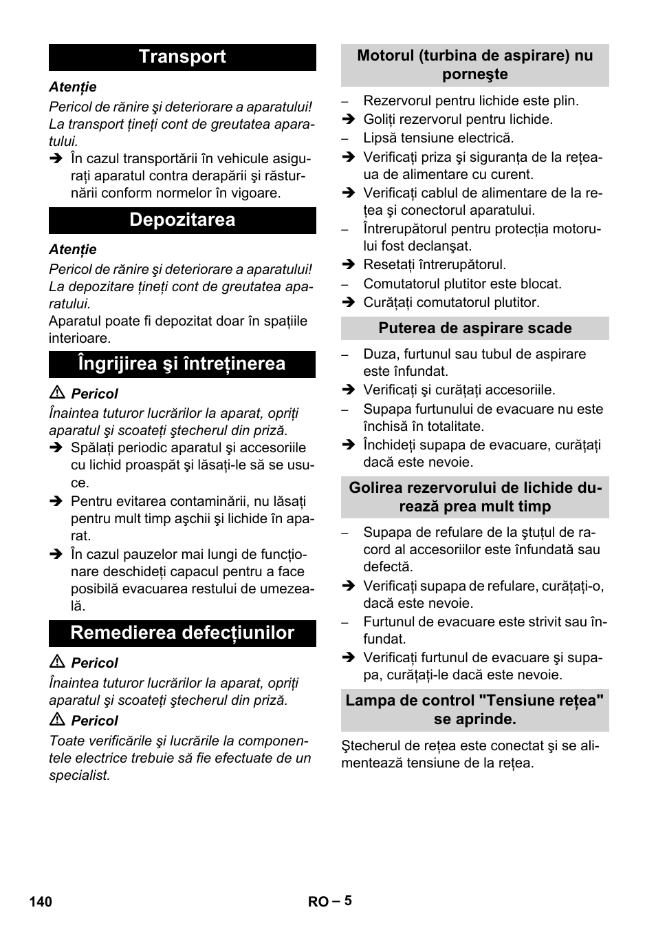 Transport, Depozitarea, Îngrijirea şi întreţinerea | Remedierea defecţiunilor, Motorul (turbina de aspirare) nu porneşte, Puterea de aspirare scade, Lampa de control "tensiune reţea" se aprinde | Karcher IVL 120-27-1 User Manual | Page 140 / 204